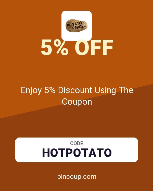 Potato Parcel: Enjoy 5% Discount Using The Coupon