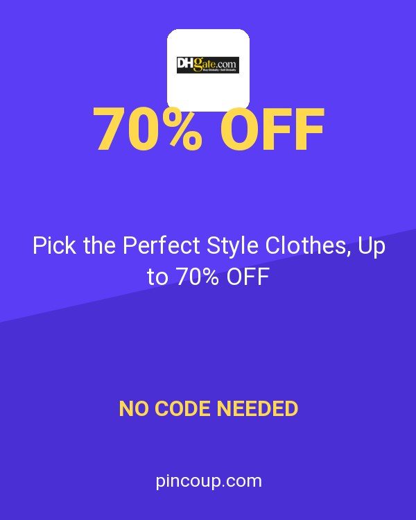 DHgate coupon: Pick the Perfect Style Clothes, Up to 70% OFF
