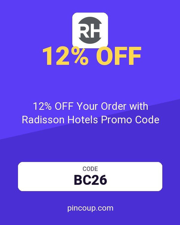 12% OFF Your Order with Radisson Hotels Promo Code