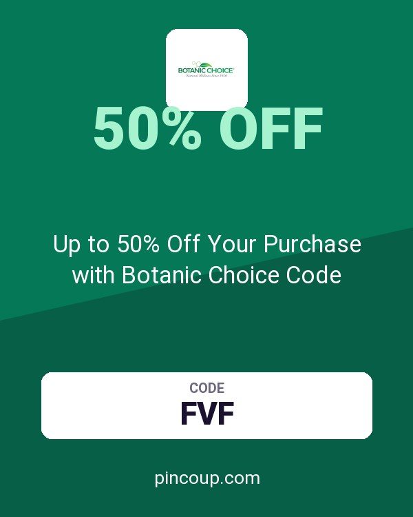 Up to 50% Off Your Purchase with Botanic Choice Code