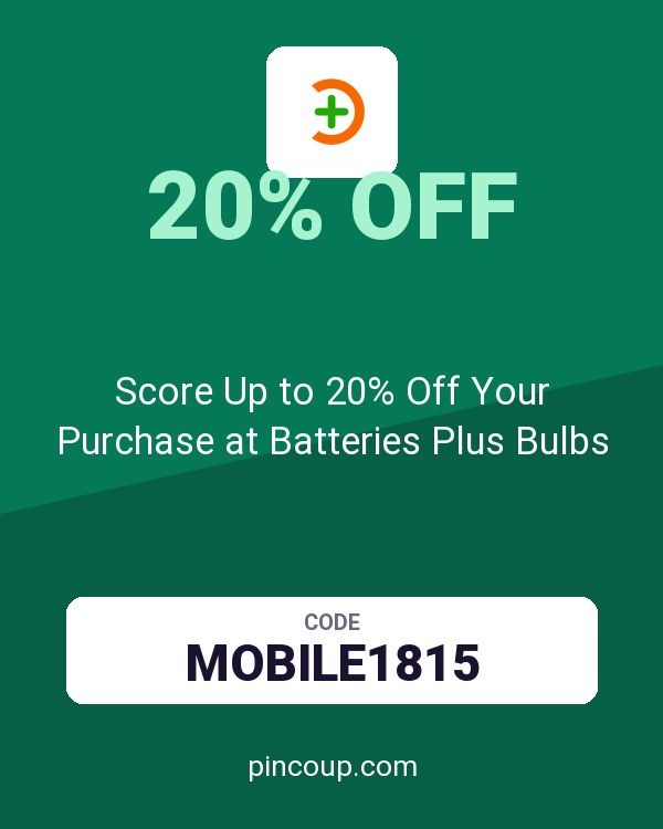 Score Up to 20% Off Your Purchase at Batteries Plus Bulbs