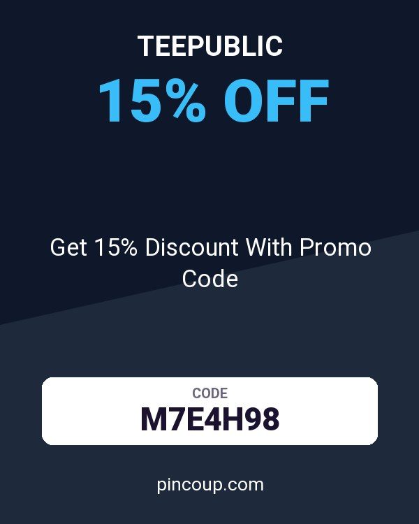TeePublic coupon: Get 15% Discount With Promo Code