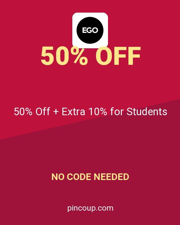 Ego (US & CA) coupon: 50% Off + Extra 10% for Students
