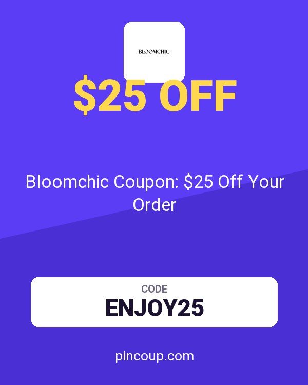 Bloomchic Coupon: $25 Off Your Order