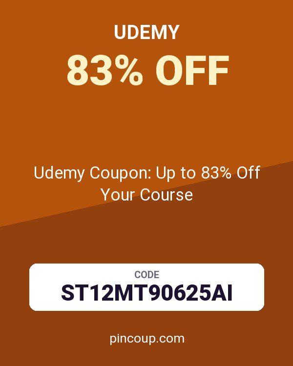 Udemy Coupon: Up to 83% Off Your Course