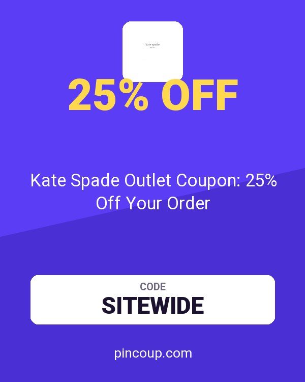 Kate Spade Outlet Coupon: 25% Off Your Order