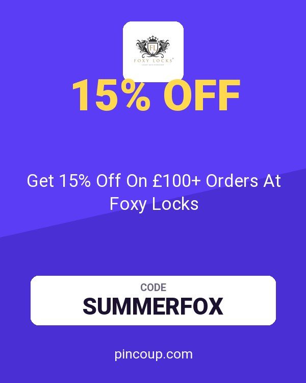 Get 15% Off On £100+ Orders At Foxy Locks