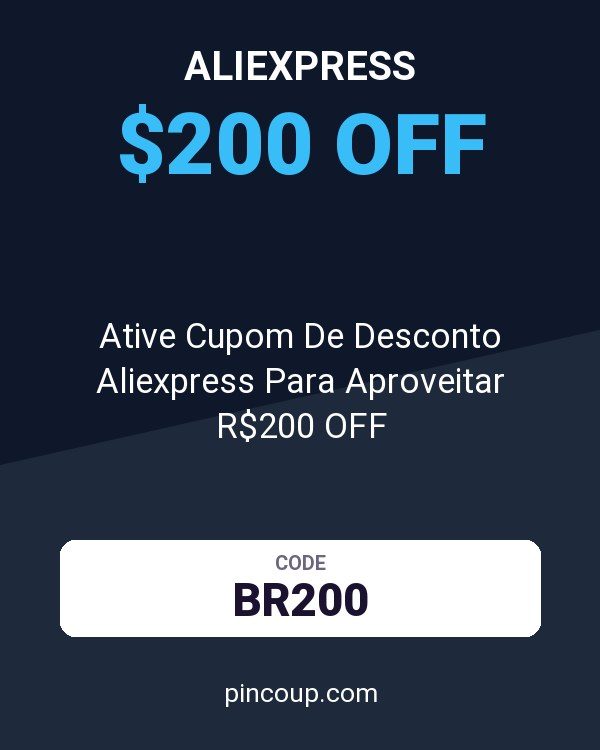 Ative Cupom De Desconto Aliexpress Para Aproveitar R$200 OFF