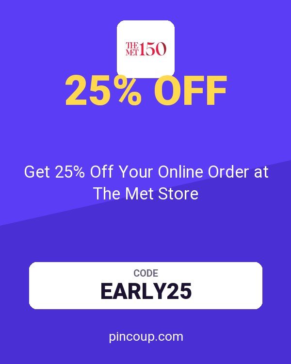 Get 25% Off Your Online Order at The Met Store