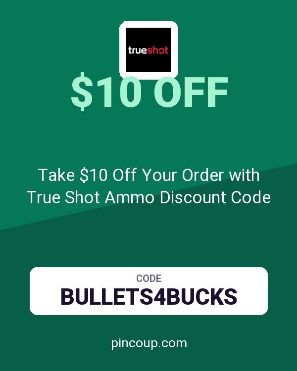 Take $10 Off Your Order with True Shot Ammo Discount Code