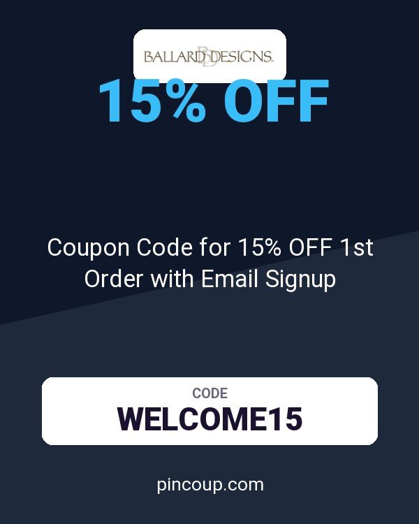 Ballard Designs: Coupon Code for 15% OFF 1st Order with Email Signup