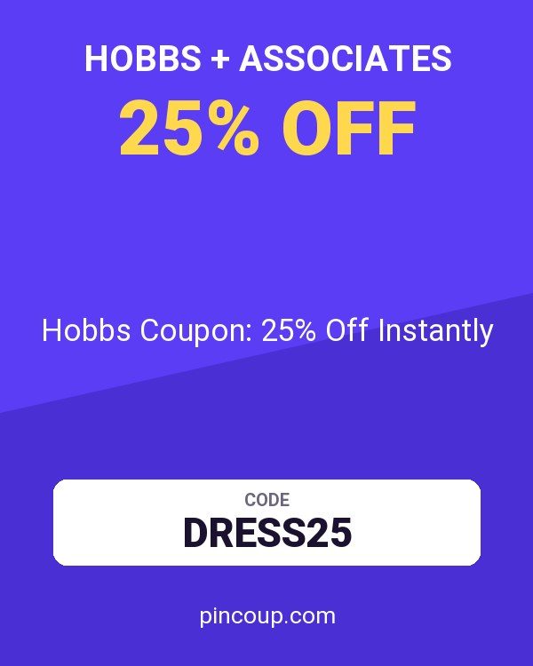 Hobbs + Associates: Hobbs Coupon: 25% Off Instantly