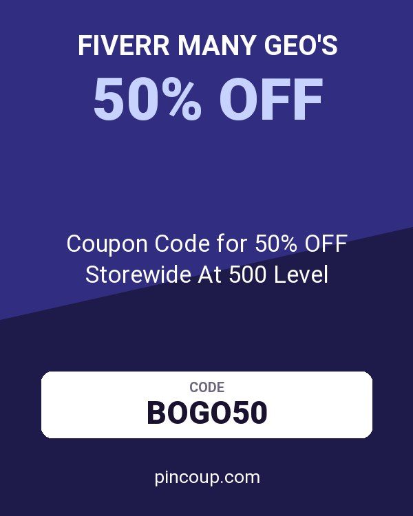 Fiverr Many GEO's: Coupon Code for 50% OFF Storewide At 500 Level