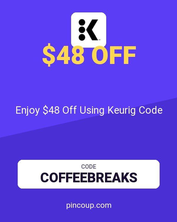 Enjoy $48 Off Using Keurig Code