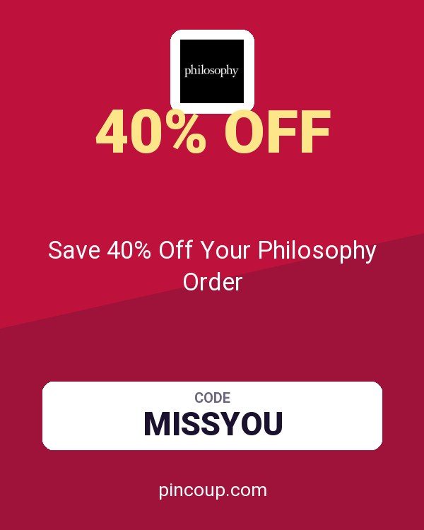 Save 40% Off Your Philosophy Order