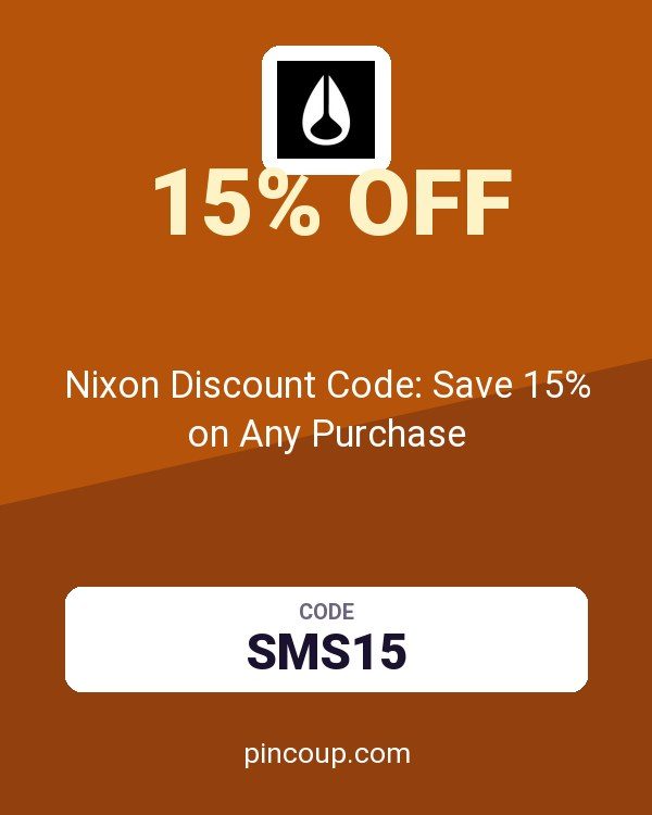 Nixon Discount Code: Save 15% on Any Purchase