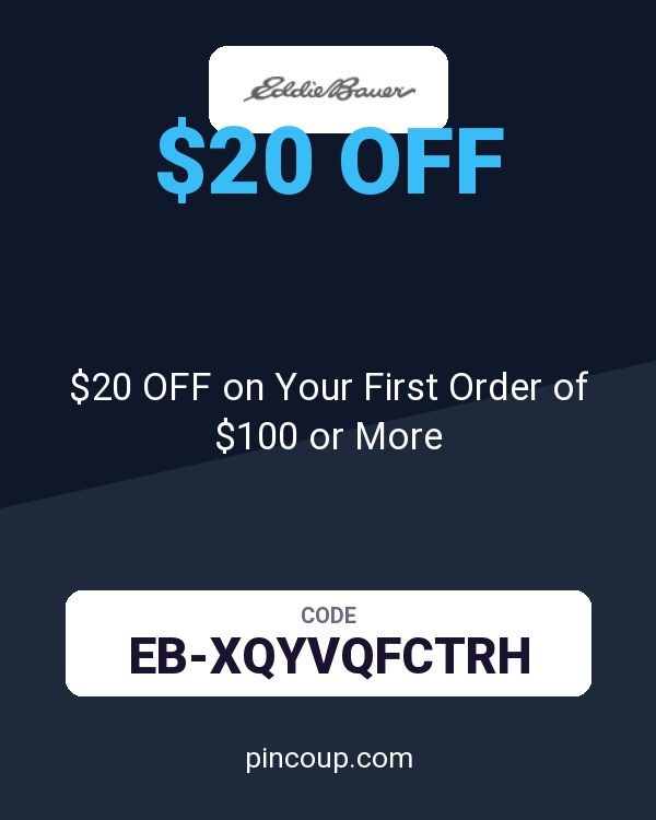 Eddie Bauer coupon: $20 OFF on Your First Order of $100 or More
