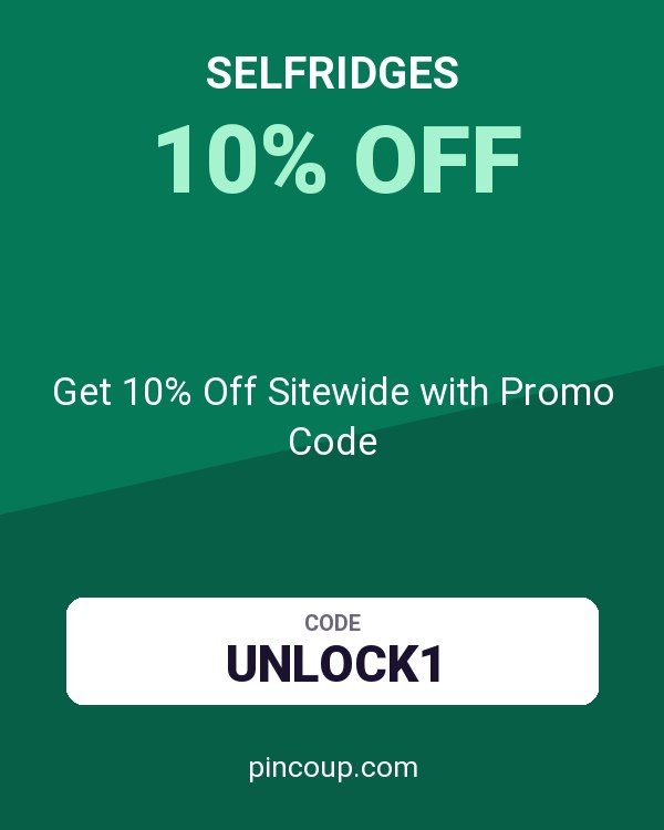 selfridges coupon: Get 10% Off Sitewide with Promo Code