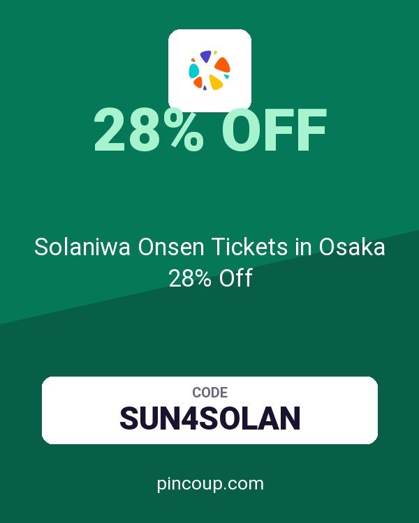 Klook coupon: Solaniwa Onsen Tickets in Osaka 28% Off