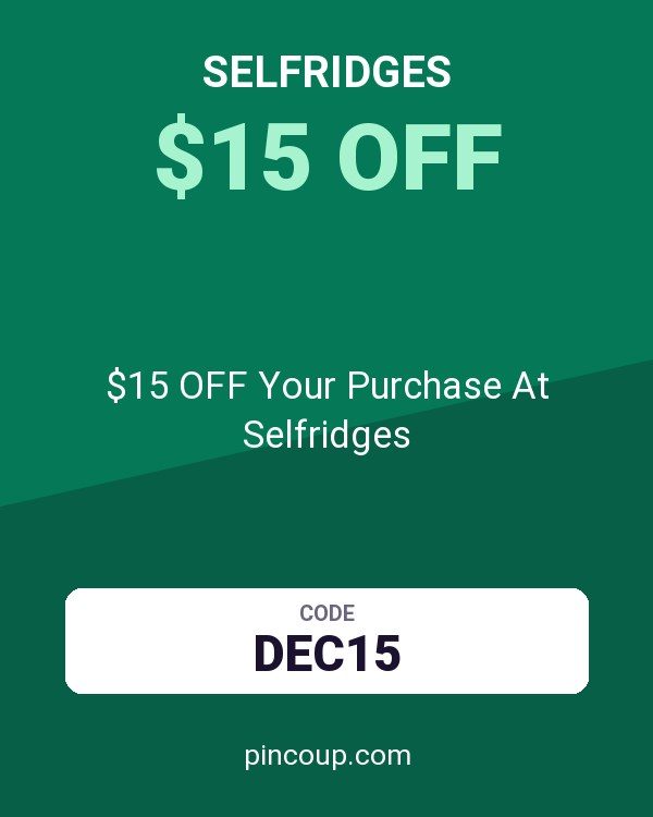 $15 OFF Your Purchase At Selfridges