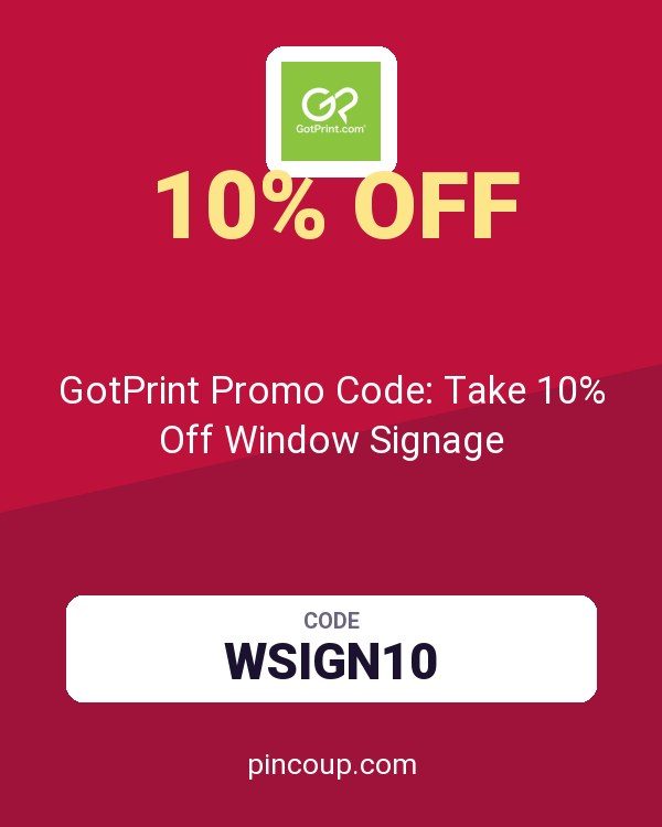 GotPrint Promo Code: Take 10% Off Window Signage