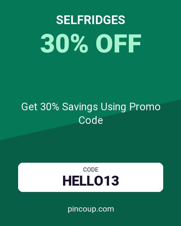 selfridges coupon: Get 30% Savings Using Promo Code