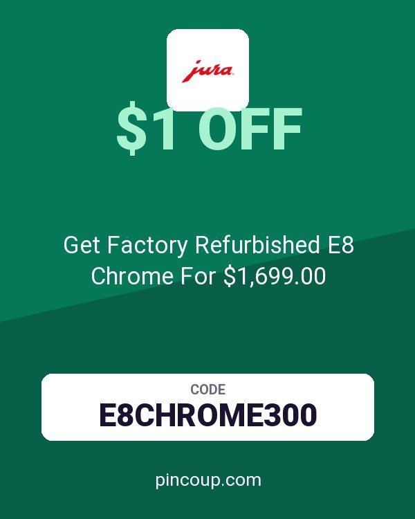 Jura Shop coupon: Get Factory Refurbished E8 Chrome For $1,699.00