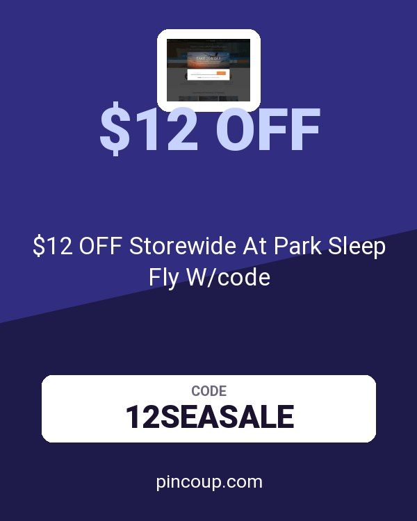 parksleepfly.com coupon: $12 OFF Storewide At Park Sleep Fly W/code