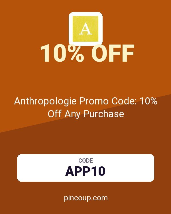 Anthropologie Promo Code: 10% Off Any Purchase