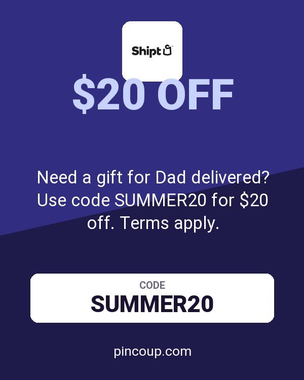 Shipt coupon: Need a gift for Dad delivered? Use code SUMMER20 for $20 off. Terms apply.