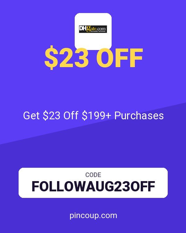DHgate coupon: Get $23 Off $199+ Purchases