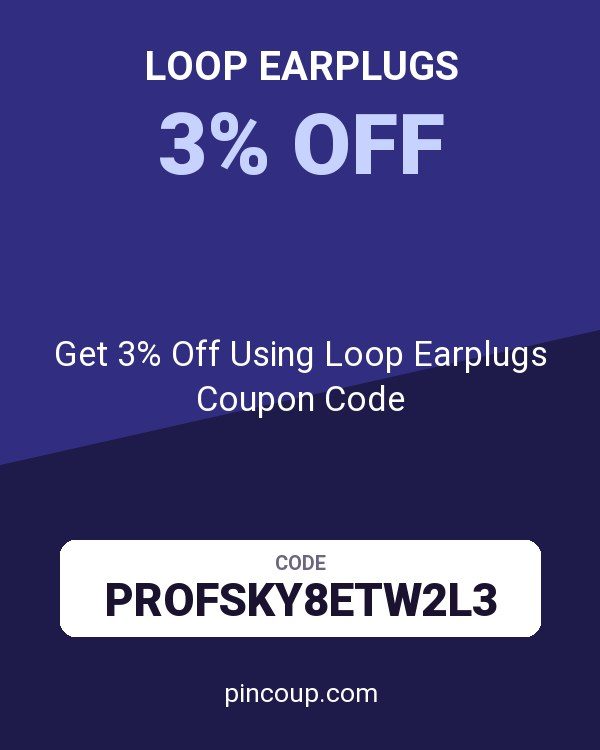 Get 3% Off Using Loop Earplugs Coupon Code