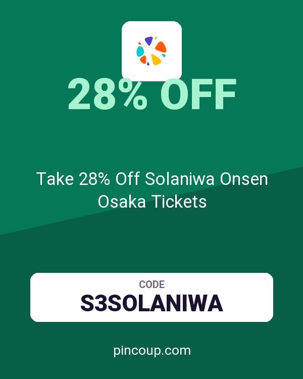 Klook coupon: Take 28% Off Solaniwa Onsen Osaka Tickets