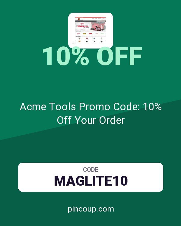 Acme Tools Promo Code: 10% Off Your Order
