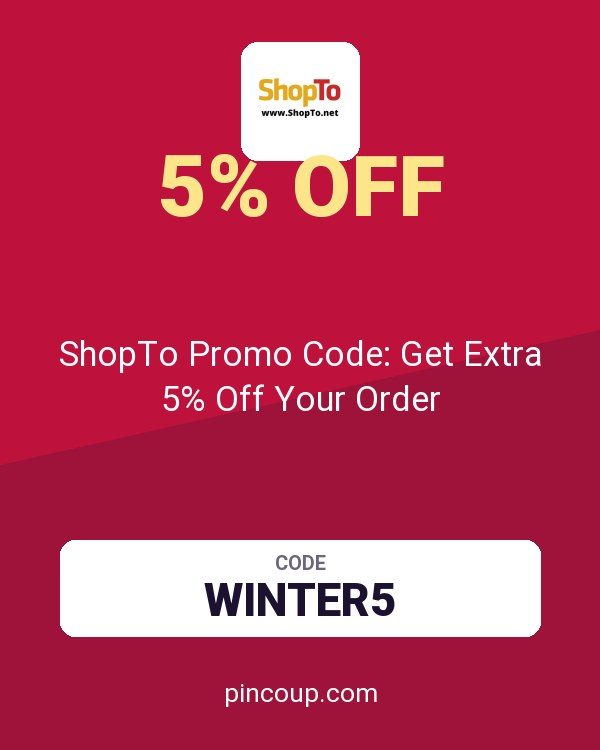 ShopTo.Net coupon: ShopTo Promo Code: Get Extra 5% Off Your Order