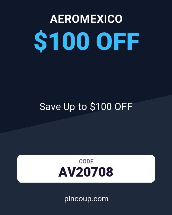 AeroMexico coupon: Save Up to $100 OFF