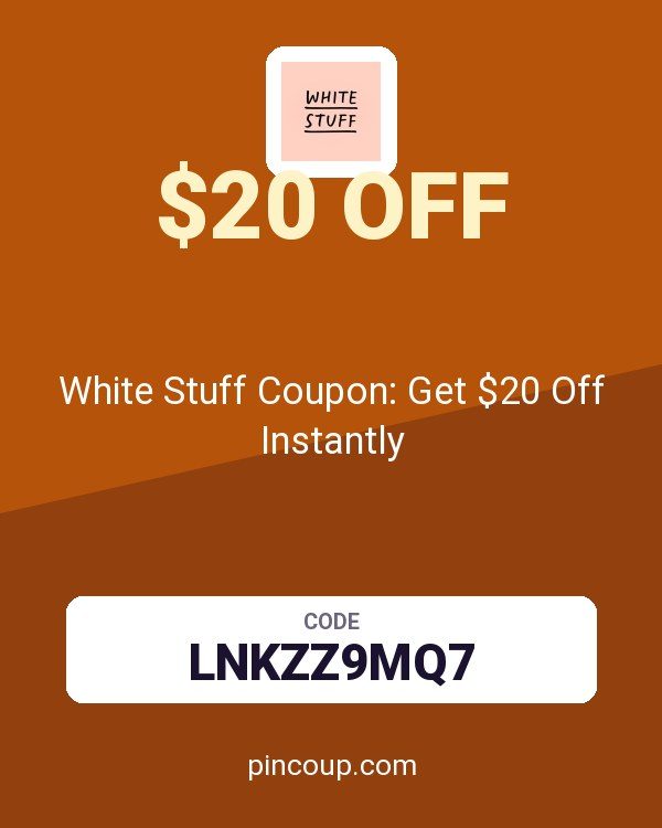 White Stuff DE: White Stuff Coupon: Get $20 Off Instantly