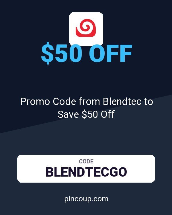 Promo Code from Blendtec to Save $50 Off