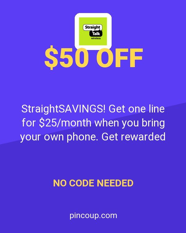 Straight Talk coupon: StraightSAVINGS! Get one line for $25/month when you bring your own phone. Get rewarded with a $50 phone credit after just 12 months. Switch now!