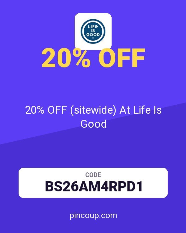 20% OFF (sitewide) At Life Is Good