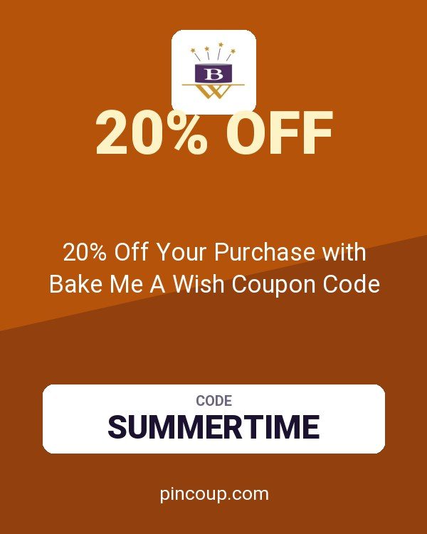 20% Off Your Purchase with Bake Me A Wish Coupon Code