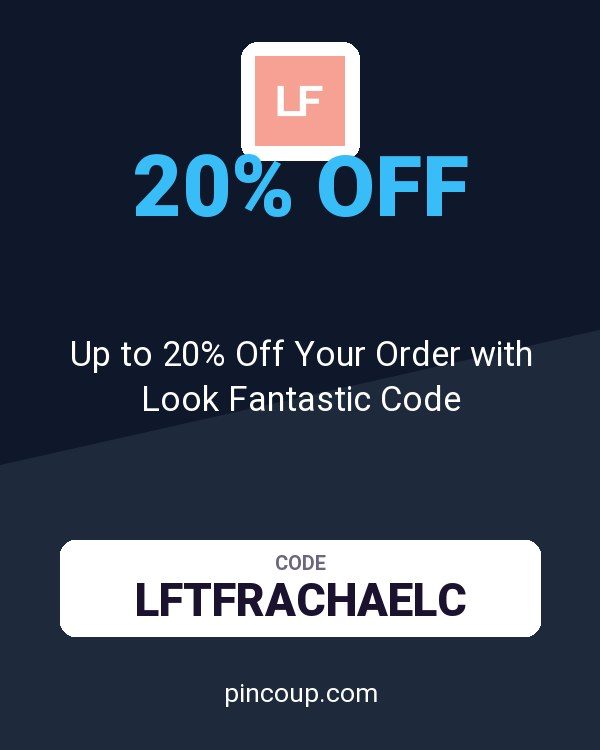 Up to 20% Off Your Order with Look Fantastic Code