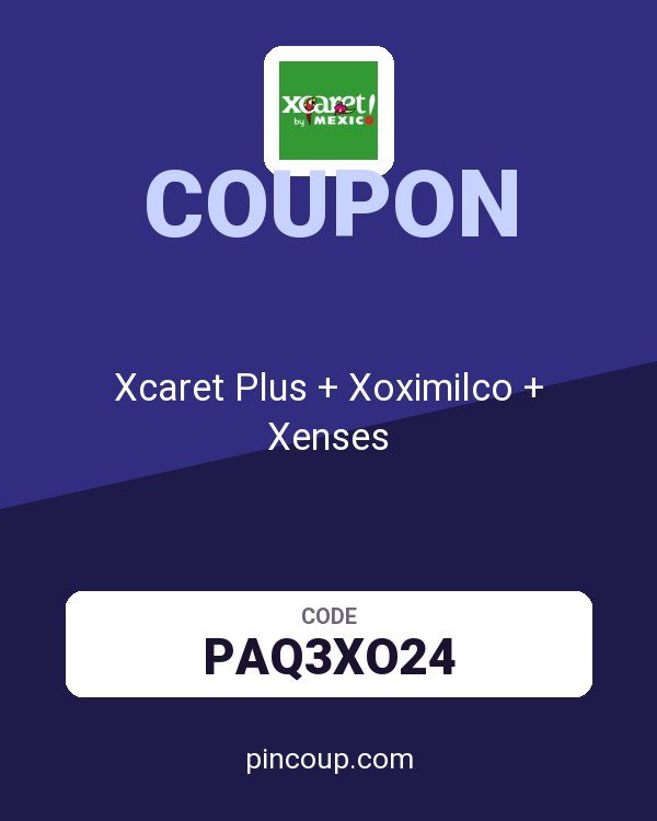 Xcaret Global MX coupon: Xcaret Plus + Xoximilco + Xenses
