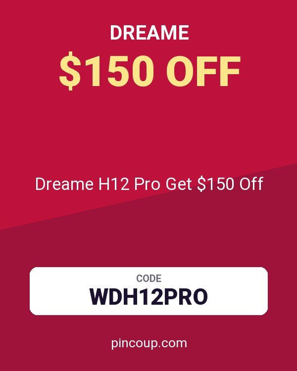 Dreame H12 Pro Get $150 Off