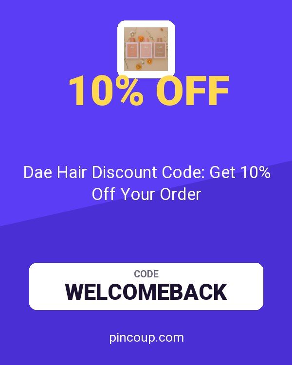 Dae Hair Discount Code: Get 10% Off Your Order