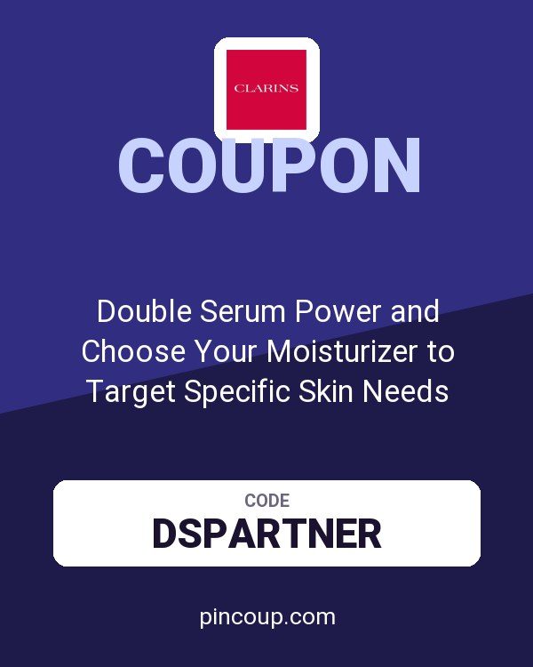 Clarins coupon: Double Serum Power and Choose Your Moisturizer to Target Specific Skin Needs