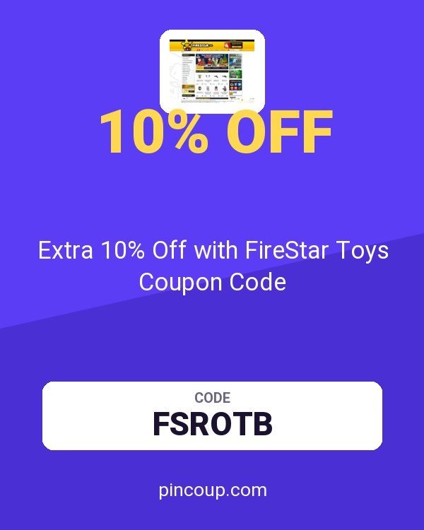 FireStarToys.com: Extra 10% Off with FireStar Toys Coupon Code