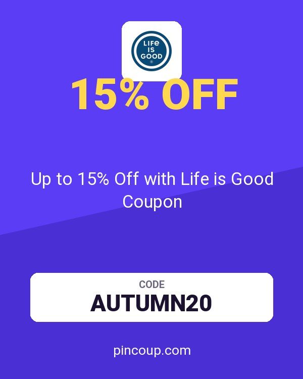 Up to 15% Off with Life is Good Coupon