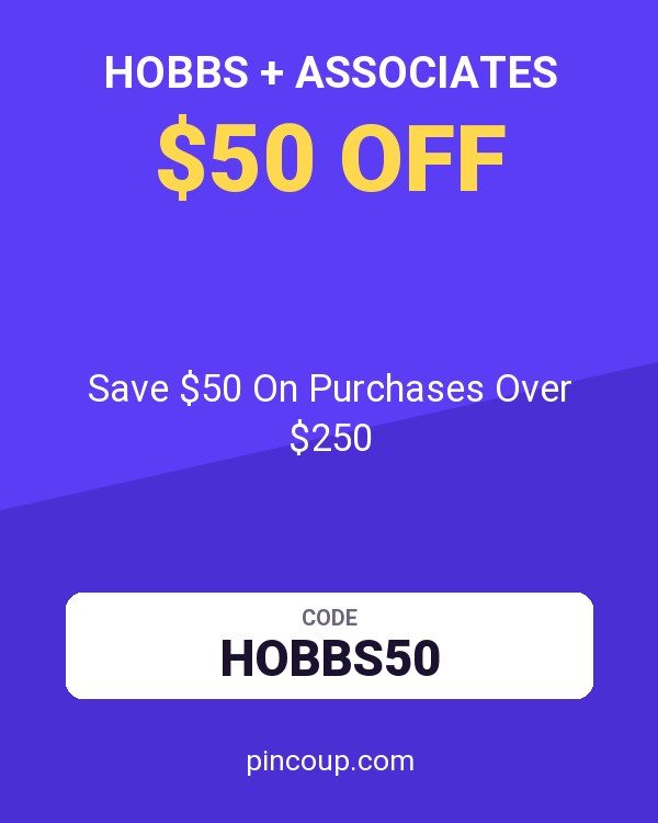 Hobbs + Associates coupon: Save $50 On Purchases Over $250
