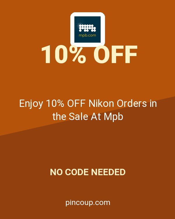 MPB.com coupon: Enjoy 10% OFF Nikon Orders in the Sale At Mpb